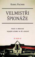 Velmistři špionáže - Zákulisí tajných služeb ve 20. století