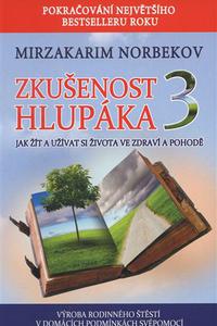 Zkušenost hlupáka 3 - Jak žít a užívat se života ve zdraví a pohodě