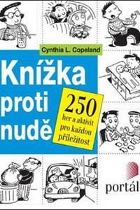 Knížka proti nudě - 250 her a aktivit pro každou příležitost