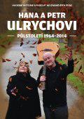 Hana a Petr Ulrychovi - půlstoletí 1964-2014