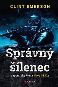 Správný šílenec: vzpomínky člena Navy SEALs