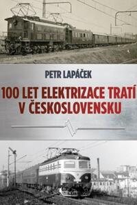 Sto let elektrizace tratí v Československu