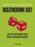 Rozhodni se! - Jak ve správný čas najít správné řešení