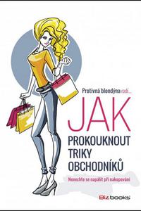 Protivná blondýna radí, jak prokouknout triky obchodníků