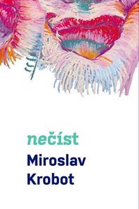 Miroslav Krobot: Nečíst