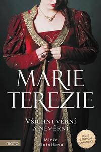 Marie Terezie: Všichni věrní a nevěrní