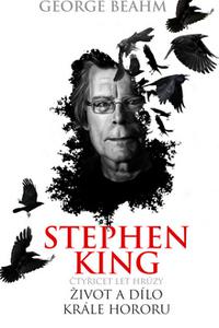 Stephen King Čtyřicet let hrůzy Život a dílo krále hororu