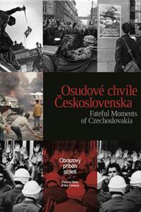 Osudové chvíle Československa / Fateful Moments of Czechoslovakia