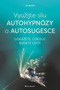 Využijte sílu autohypnózy a autosugesce