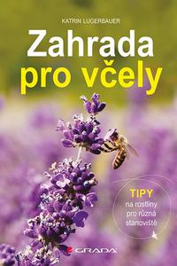 Zahrada pro včely - Tipy na rostliny pro různá stanoviště