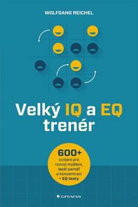 Velký IQ a EQ trenér - Více než 600 cvičení pro rozvoj myšlení, lepší paměť a koncentraci + EQ testy