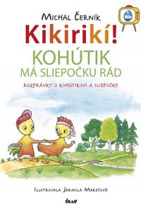 Kikirikí! - Kohútik má sliepočku rád