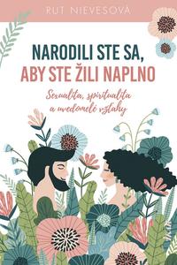 Narodili ste sa, aby ste žili naplno