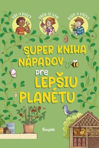 Super kniha nápadov pre lepšiu planétu