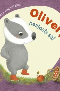 Oliver, nezlosti sa!