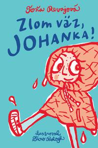 Zlom väz, Johanka!