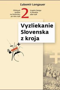 Vyzliekanie Slovenska z kroja 2 - Úžitková grafika na Slovensku po roku 1918