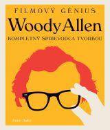 Filmový génius Woody Allen - Kompletný sprievodca tvorbou