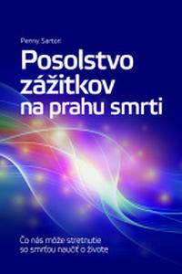 Posolstvo zážitkov na prahu smrti