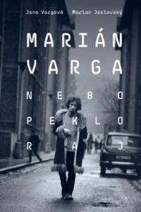 Marián Varga. Nebo, peklo, raj