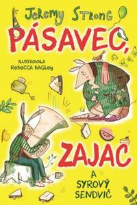 Pásavec, zajac a syrový sendvič