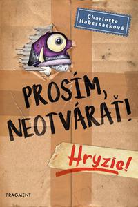 Prosím, neotvárať! 1: Hryzie!