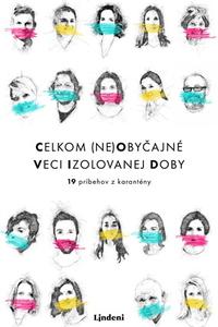 Celkom (ne)obyčajné veci izolovanej doby