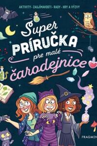 Super príručka pre malé čarodejnice