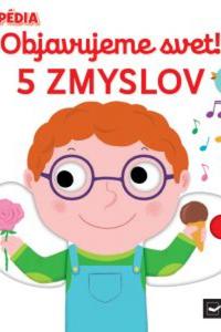 Objavujeme svet! 5 zmyslov