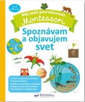 Môj zošit na precvičovanie Montessori Spoznávam a objavujem svet