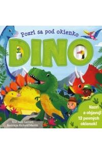 Pozri sa pod okienko DINO