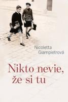 Nikto nevie, že si tu 