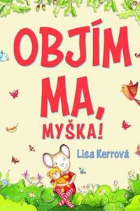 Objím ma, myška!