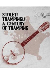 Století trampingu / A Century of Tramping