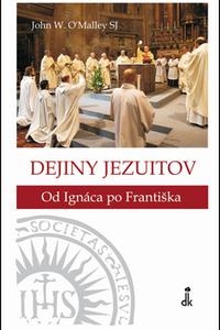 Dejiny jezuitov - Od Ignáca po Františka 