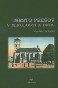 Mesto Prešov v minulosti a dnes