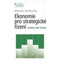 Ekonomie pro strategické řízení - Teorie pro praxi