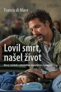 Lovil smrt, našel život