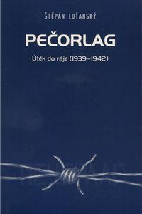 Pečorlag - Útěk do ráje (1939 - 1942)