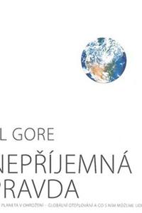 Nepříjemná pravda - Naše planeta v ohrožení – globální oteplování a co s ním můžeme udělat