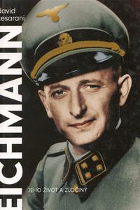 Eichmann - Jeho život a zločiny