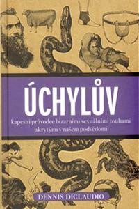 Úchylův kapesní průvodce bizarními touhami ukrytými v našem povědomí