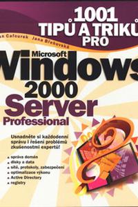  1001 tipů a triků pro Microsoft Windows 2000 Server a Professional 