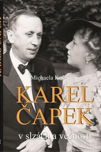 Karel Čapek v slzách a věčnosti