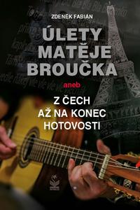 Úlety Matěje Broučka aneb z Čech až na konec hotovosti