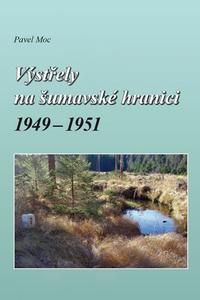 Výstřely na šumavské hranici 1949-1951