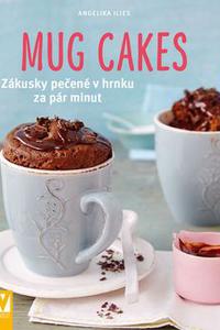 Mug cakes - Zákusky pečené v hrnku za pár minut 