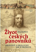 Život českých panovníků - Králové a královny jak je neznáte