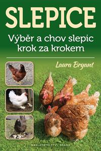 Slepice - Výběr a chov slepic krok za krokem