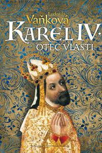 Karel IV. - Otec vlasti